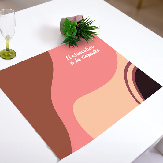 Tovaglietta americana "IL CIOCCOLATO È LA RISPOSTA"